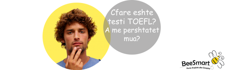 Cfare eshte testi TOEFL? A me pershtatet mua?